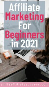 Affiliate Marketing For Beginners in 2021