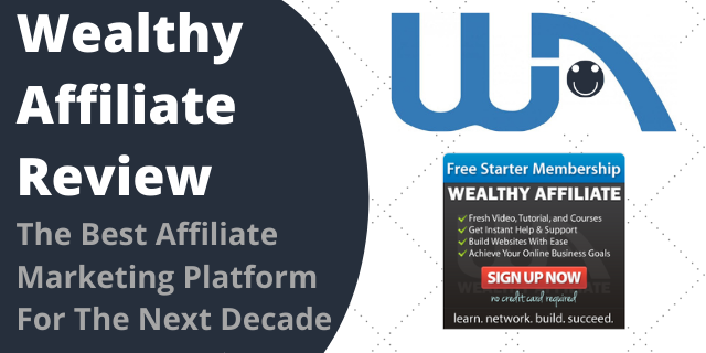 Wealthy Affiliate Review - The Best Affiliate Marketing Platform For The Next Decade