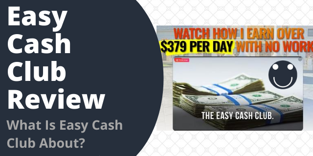 What Is Easy Cash Club About?