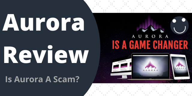 Is Aurora A Scam?