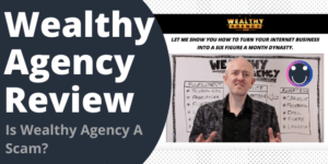 Is Wealthy Agency A Scam?
