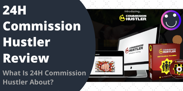 What Is 24H Commission Hustler About?