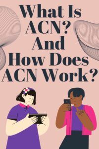 What Is ACN And How Does ACN Work?