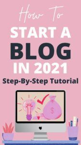 How To Start A Blog in 2021