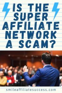 Is The Super Affiliate Network A Scam?