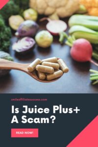 Is Juice Plus+ A Scam?