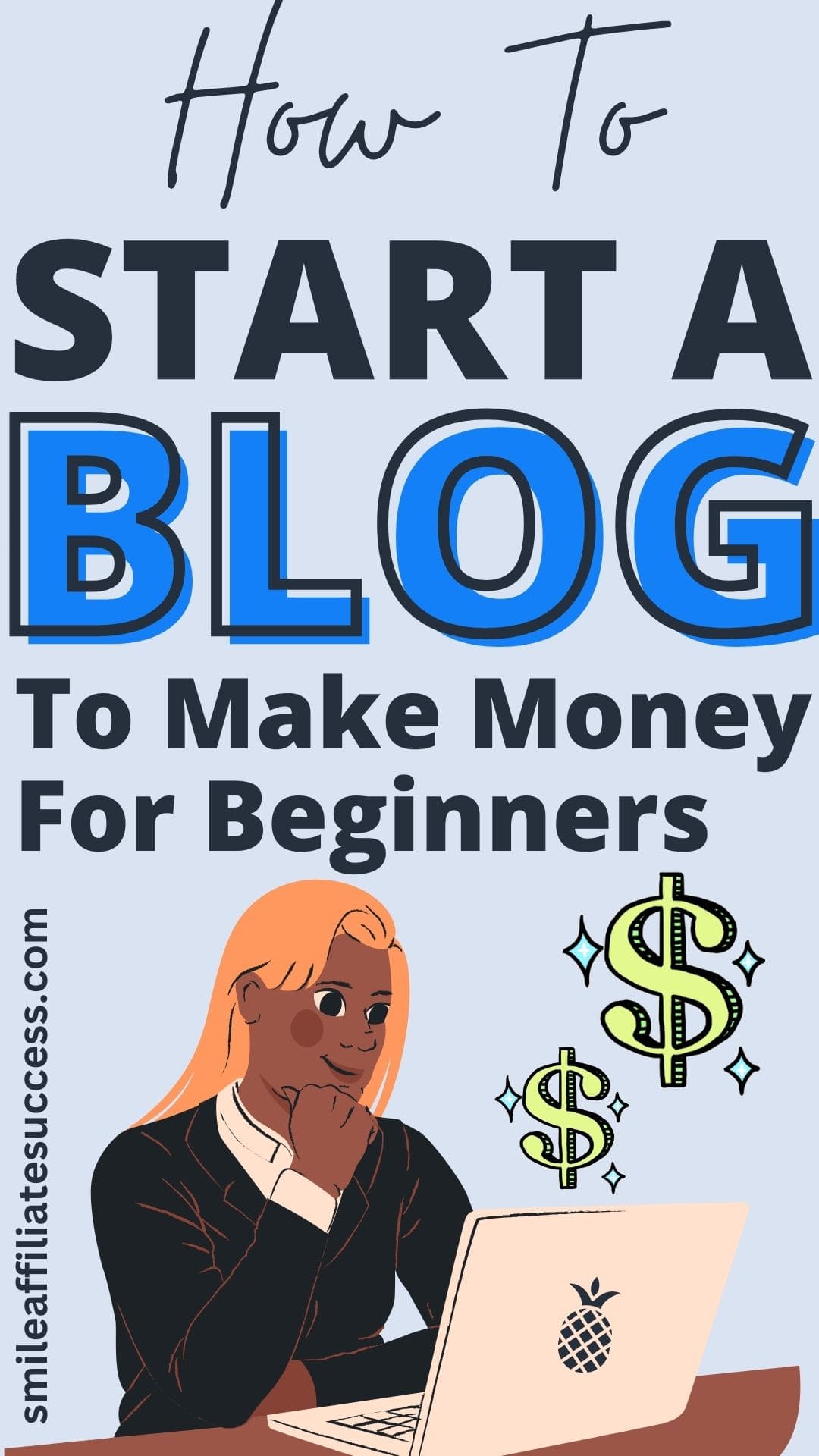 How To Start A Blog - A Step-By-Step Tutorial For Beginners!