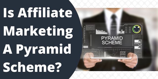 Is Affiliate Marketing A Pyramid Scheme?