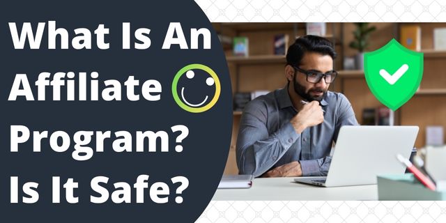 What Is An Affiliate Program Is It Safe?
