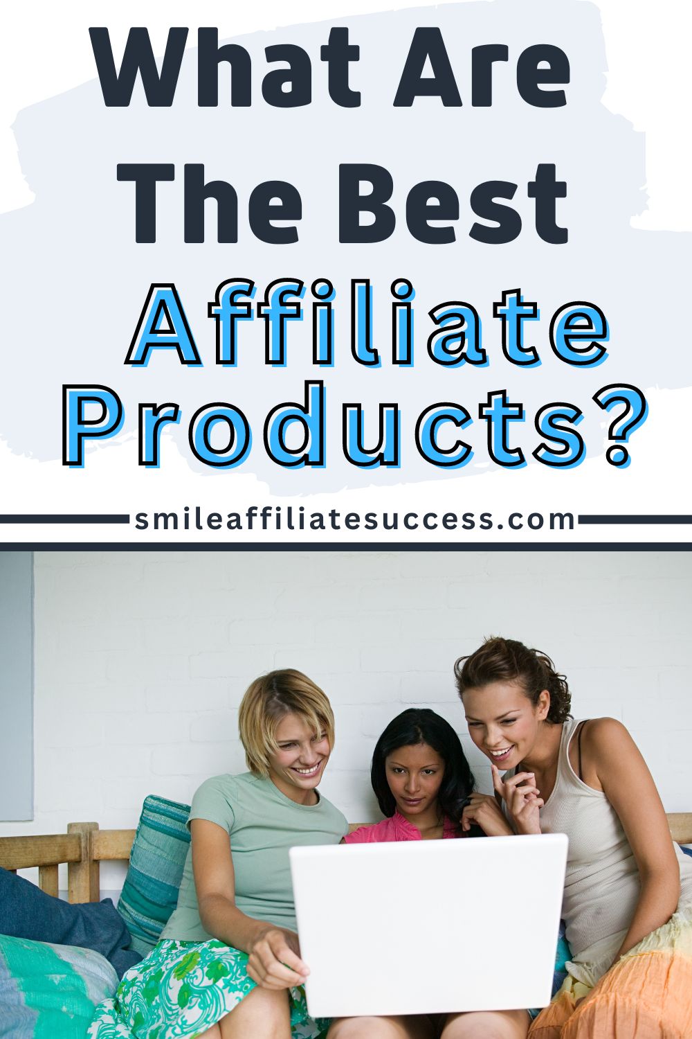 What Are The Best Affiliate Products To Sell?