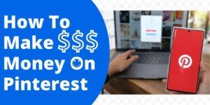 How-To-Make-Money-On-Pinterest