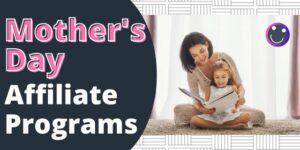 Mother's Day Affiliate Programs