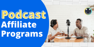 Podcast Affiliate Programs