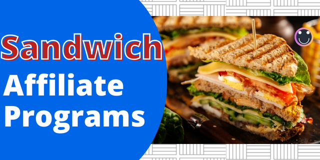 Sandwich Affiliate Programs